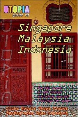 Utopia Guide to Singapore, Malaysia & Indonesia... 1411690095 Book Cover