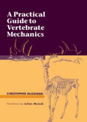 A Practical Guide to Vertebrate Mechanics 0521571944 Book Cover