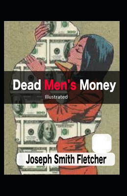 Dead Men's Money Illustrated B091F1PDJM Book Cover