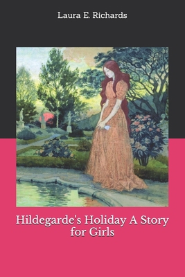 Hildegarde's Holiday A Story for Girls 1702670872 Book Cover