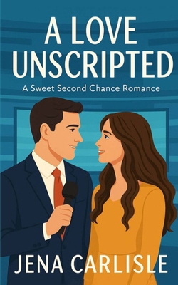 A Love Unscripted: A Sweet Second Chance Romance B0FPCYKRQF Book Cover