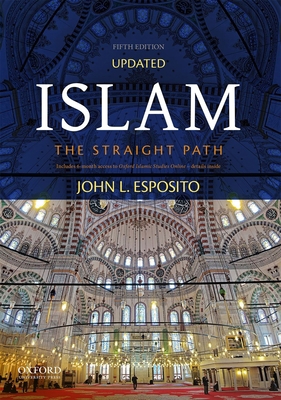 Islam: The Straight Path 0190632151 Book Cover