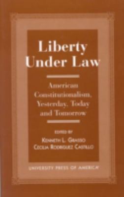 Liberty Under Law: American Constitutionalism, ... 076180692X Book Cover