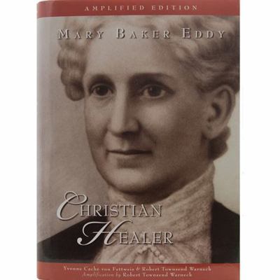 Mary Baker Eddy: Christian Healer 0875104797 Book Cover