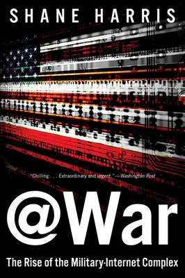 @War : The Rise of the Military-Internet Complex