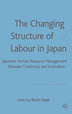 The Changing Structure of Labour in Japan: Japa... 1403942927 Book Cover