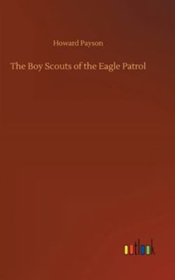 The Boy Scouts of the Eagle Patrol 3752360518 Book Cover