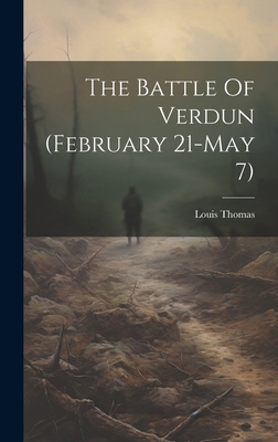 The Battle Of Verdun (february 21-may 7) 1020164247 Book Cover