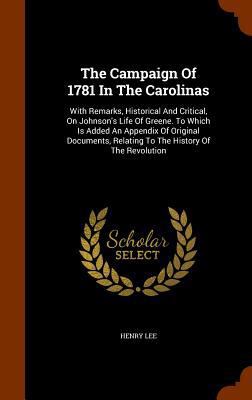 The Campaign Of 1781 In The Carolinas: With Rem... 1346067236 Book Cover