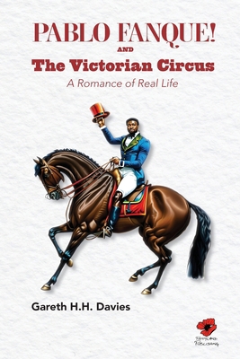 Pablo Fanque and the Victorian Circus: A Romanc... 1909796328 Book Cover