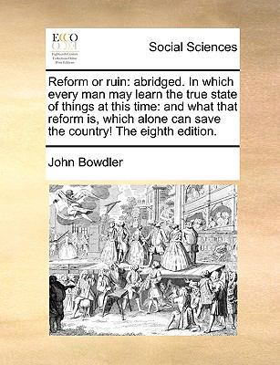 Reform or Ruin: Abridged. in Which Every Man Ma... 1140999761 Book Cover