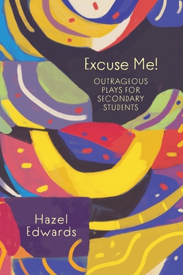 Excuse Me!: Outrageous Plays for Secondary Stud... 1923215582 Book Cover