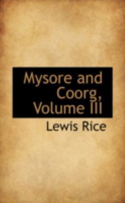 Mysore and Coorg, Volume III 0559340370 Book Cover