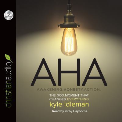 AHA: Awakening. Honesty. Action: The God Moment... 1610457757 Book Cover