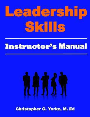Leadership Skills Instructor's Manual 1727803558 Book Cover