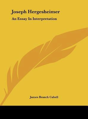 Joseph Hergesheimer: An Essay in Interpretation 116166520X Book Cover