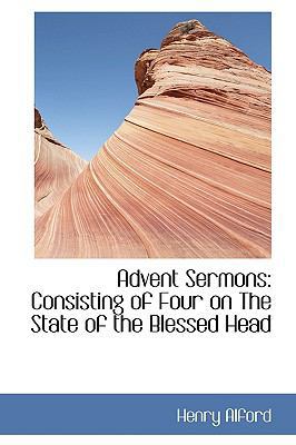 Advent Sermons: Consisting of Four on the State... 1110058071 Book Cover