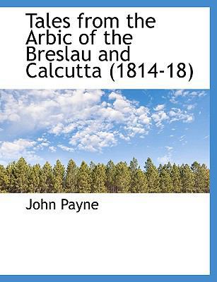 Tales from the Arbic of the Breslau and Calcutt... 1113621745 Book Cover