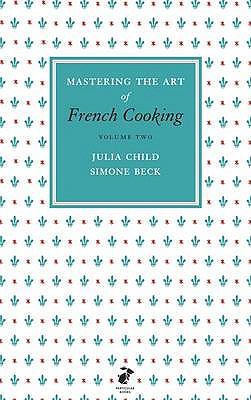 Mastering the Art of French Cooking: Vol.2 0241953405 Book Cover