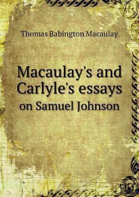 Macaulay's and Carlyle's Essays on Samuel Johnson 5518518897 Book Cover