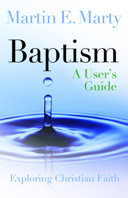 Baptism: A User's Guide 0806680490 Book Cover