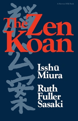 The Zen Koan: Its History and Use in Rinzai Zen 0156999811 Book Cover