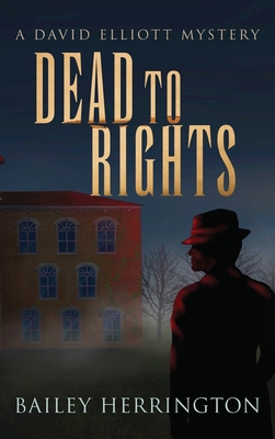 Dead to Rights: A David Elliott Mystery 1662935552 Book Cover