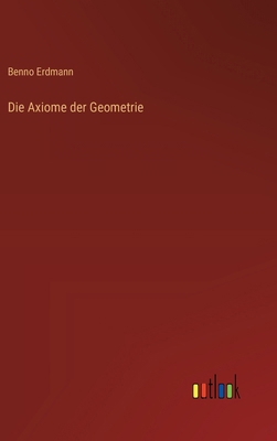 Die Axiome der Geometrie [German] 3368640690 Book Cover