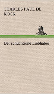 Der Schuchterne Liebhaber [German] 3847254073 Book Cover