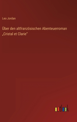 Über den altfranzösischen Abenteuerroman "Crist... [German] 3368228153 Book Cover