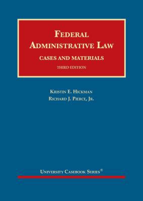 Hickman and Pierce's Federal Administrative Law... 1684677874 Book Cover