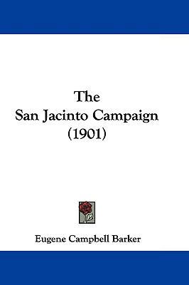 The San Jacinto Campaign (1901) 1104672596 Book Cover