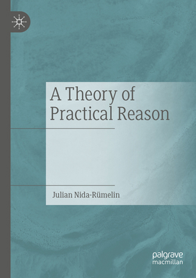 A Theory of Practical Reason 303117321X Book Cover