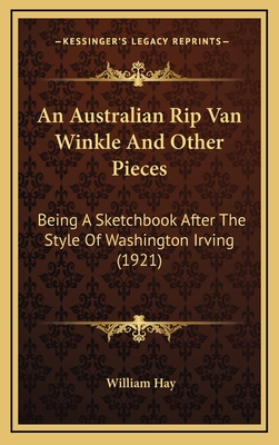 An Australian Rip Van Winkle and Other Pieces: ... 1164263056 Book Cover