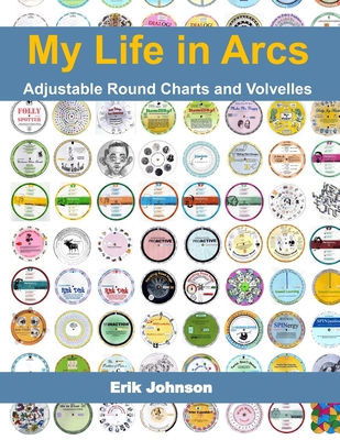 My Life in Arcs: Adjustable Round Charts and Vo... B08T43FPZB Book Cover