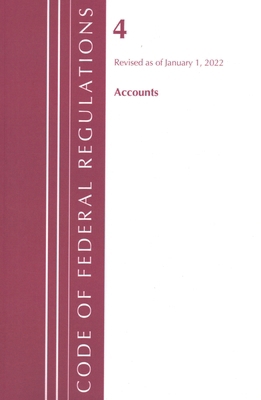 Code of Federal Regulations, Title 04 Accounts,... 1636711138 Book Cover