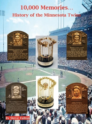 10,000 Memories...History of the Minnesota Twins 1393147240 Book Cover