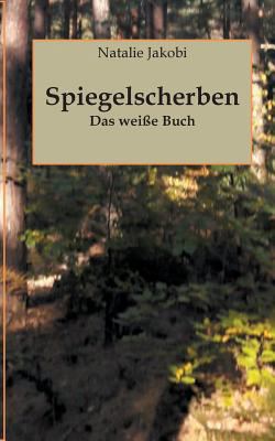 Spiegelscherben: Das weiße Buch [German] 3748149670 Book Cover
