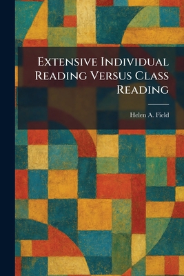 Extensive Individual Reading Versus Class Reading 1025646266 Book Cover