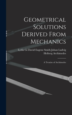 Geometrical Solutions Derived From Mechanics: A... 101569392X Book Cover