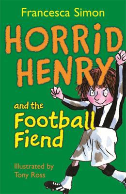HORRID HENRY AND THE FOOTBALL FIEND: BK. 15 1842550713 Book Cover