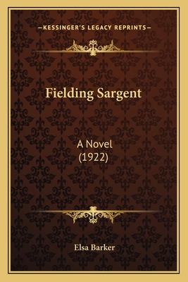 Fielding Sargent: A Novel (1922) 1164184199 Book Cover