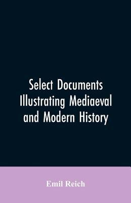 Select Documents Illustrating Mediaeval and Mod... 9353605660 Book Cover