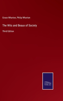 The Wits and Beaux of Society: Third Edition 3752534435 Book Cover