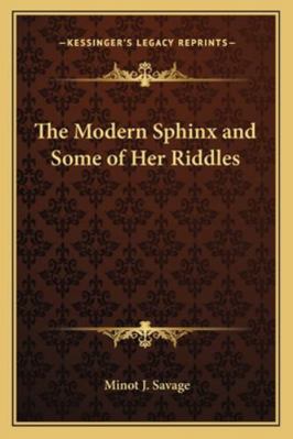 The Modern Sphinx and Some of Her Riddles 1163083453 Book Cover