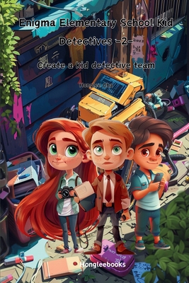 Enigma Elementary School Kid Detectives -2-: Cr... B0DQYPML4D Book Cover
