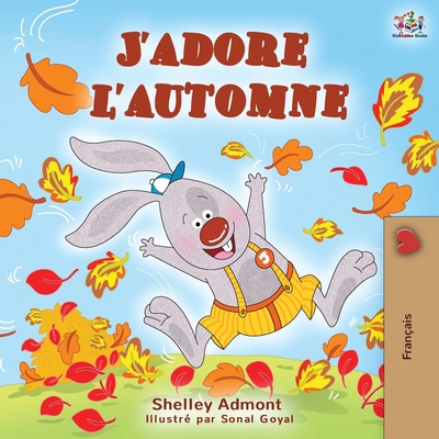 J'adore l'automne: I Love Autumn - French langu... [French] 1525918761 Book Cover