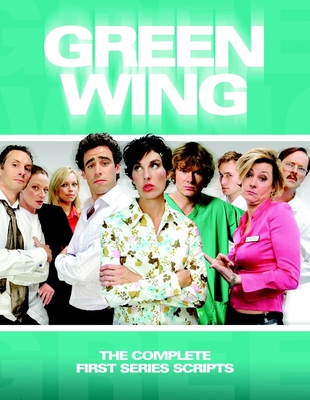 Green Wing: The Complete First Series Scripts 1845764218 Book Cover