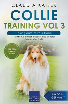 Collie Training Vol 3 - Taking care of your Col... 3968973747 Book Cover
