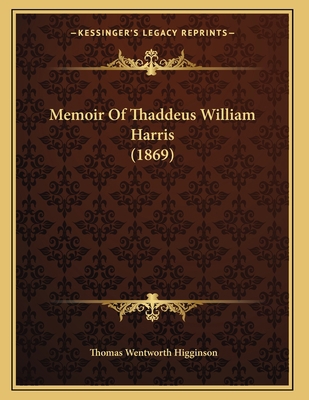 Memoir Of Thaddeus William Harris (1869) 116482239X Book Cover